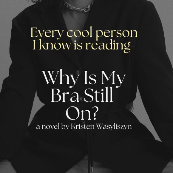 Why Is My Bra Still On? Novel - Picture 9 of 9